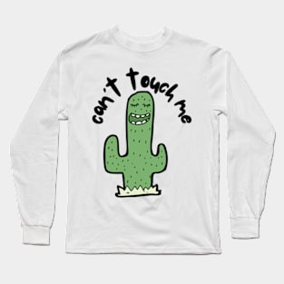 Can't Touch Me Funny Cactus Long Sleeve T-Shirt